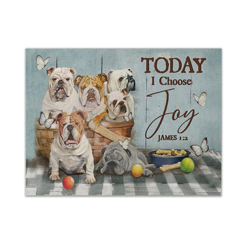 Gearhuman 3D Bulldog Today I Choose Joy Canvas