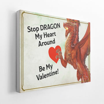 Gearhumans 3D DnD Stop Dragon My Heart Around Be My Valentine Custom Canvas