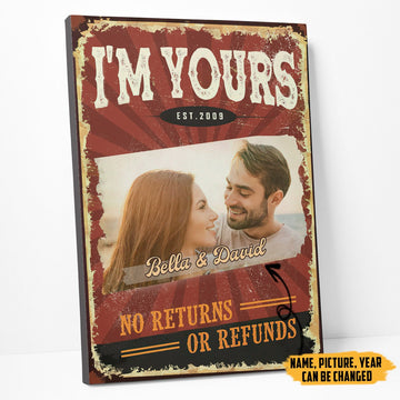 Gearhumans 3D Im Yours No Returns Or Refunds Valentine Gifts Custom Canvas