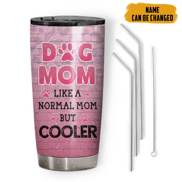 Gearhumans 3D Dog Mom Like A Normal Mom But Cooler Custom Tumbler