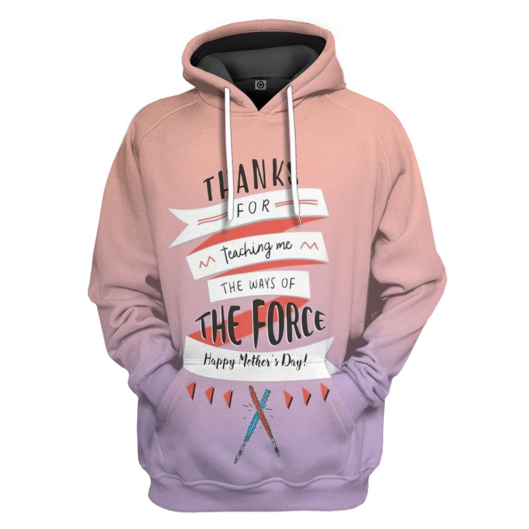 Gearhumans 3D Thanks For Teaching Me The Force Mothers Day Custom Tshirt Hoodie Apparel