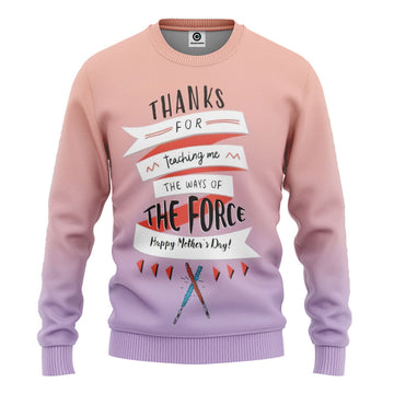 Gearhumans 3D Thanks For Teaching Me The Force Mothers Day Custom Tshirt Hoodie Apparel
