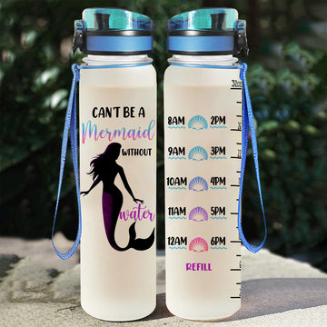 Gearhumans Can't Be A Mermaid Without Water - Mermaid Water Tracker Bottle