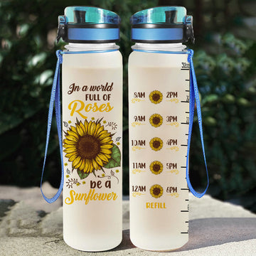 Gearhumans In A World Full Of Roses Be A Sunflower - Sunflower Water Tracker Bottle