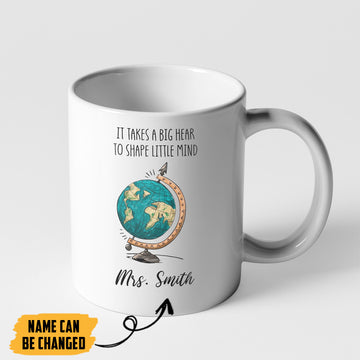 Gearhumans 2D It Takes A Big Heart To Shape Little Mind Globe Teacher Custom Name Mug