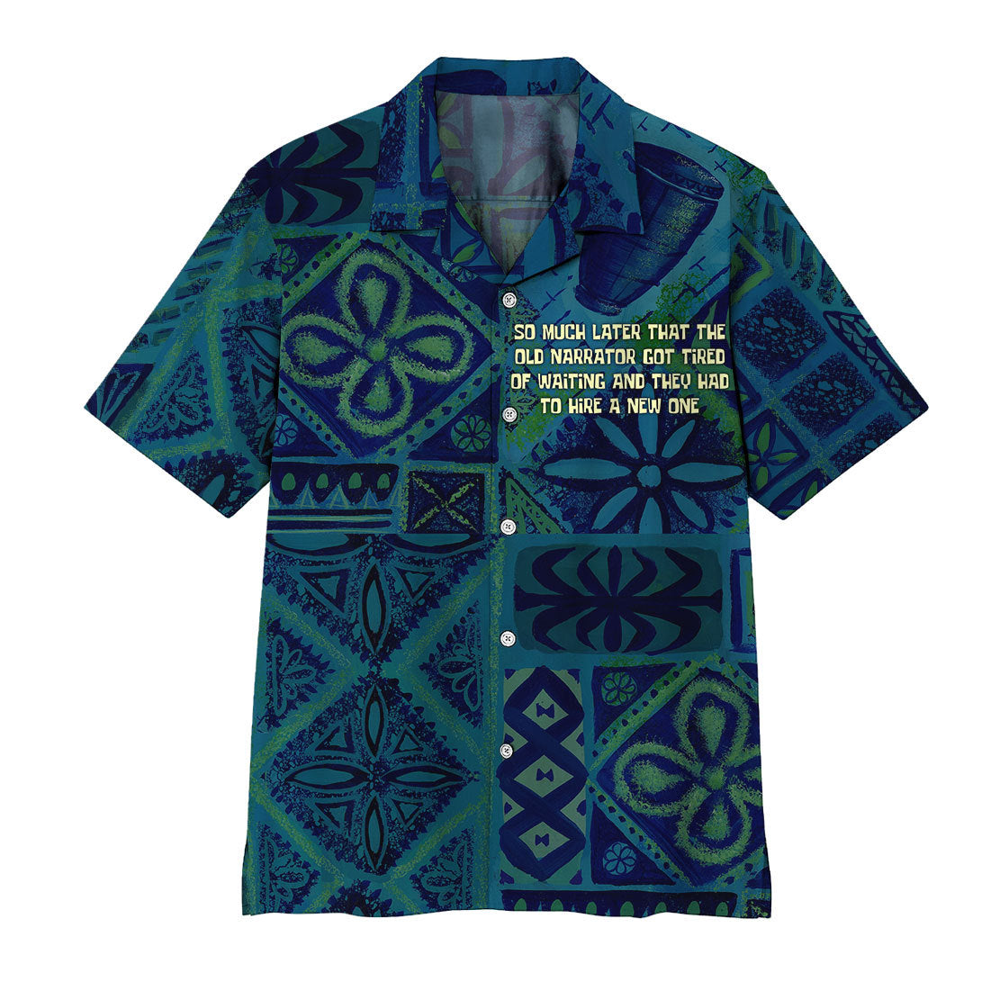 Gearhumans 3D So Much Later That The Old Narrator Got Tired Of Waiting And They Had To Hire A New One Hawaii Shirt