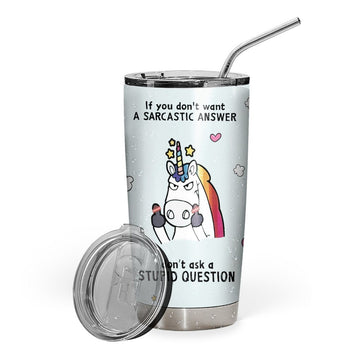 Gearhumans 3D Dont Ask A Stupid Question Custom Name Design Vacuum Insulated Tumbler
