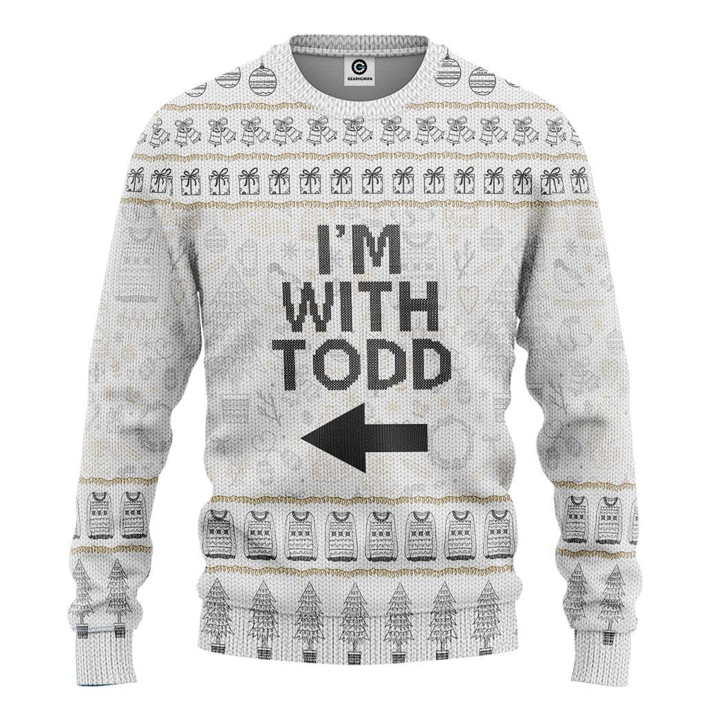 Gearhuman 3D Im With Todd National Lampoon Christmas Vacation Ugly Sweater Custom Tshirt Hoodie Apparel GV031110 3D Apparel Long Sleeve S 