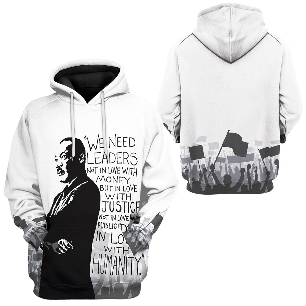 Gearhuman 3D Martin Luther King We Need Leaders Not In Love With Money Tshirt Hoodie Apparel GV16011 3D Apparel 