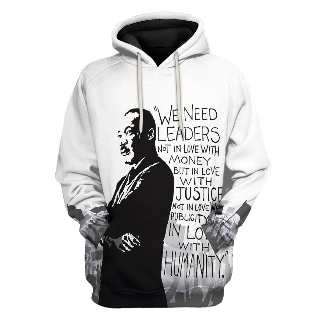 Gearhuman 3D Martin Luther King We Need Leaders Not In Love With Money Tshirt Hoodie Apparel GV16011 3D Apparel Hoodie S 