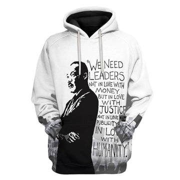 Gearhumans 3D Martin Luther King We Need Leaders Not In Love With Money Tshirt Hoodie Apparel