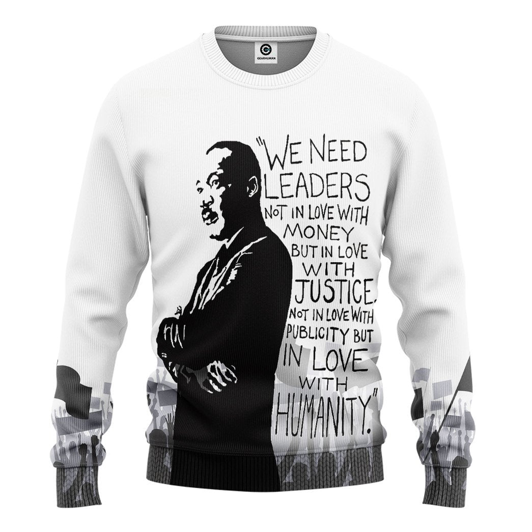 Gearhuman 3D Martin Luther King We Need Leaders Not In Love With Money Tshirt Hoodie Apparel GV16011 3D Apparel Long Sleeve S 