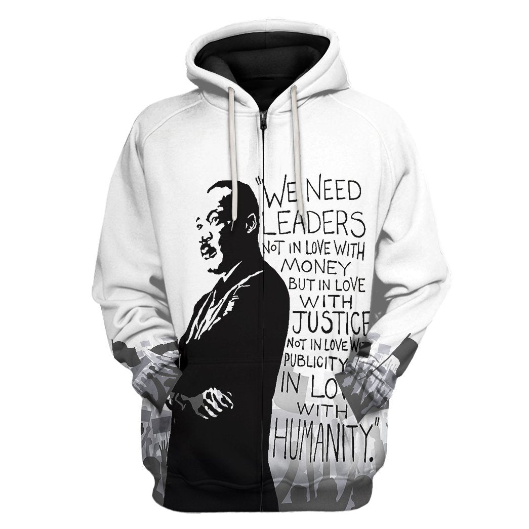 Gearhuman 3D Martin Luther King We Need Leaders Not In Love With Money Tshirt Hoodie Apparel GV16011 3D Apparel Zip Hoodie S 