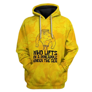 Gearhumans 3D Who Lifts In A Pineapple Under The Sea Custom Hoodie Apparel