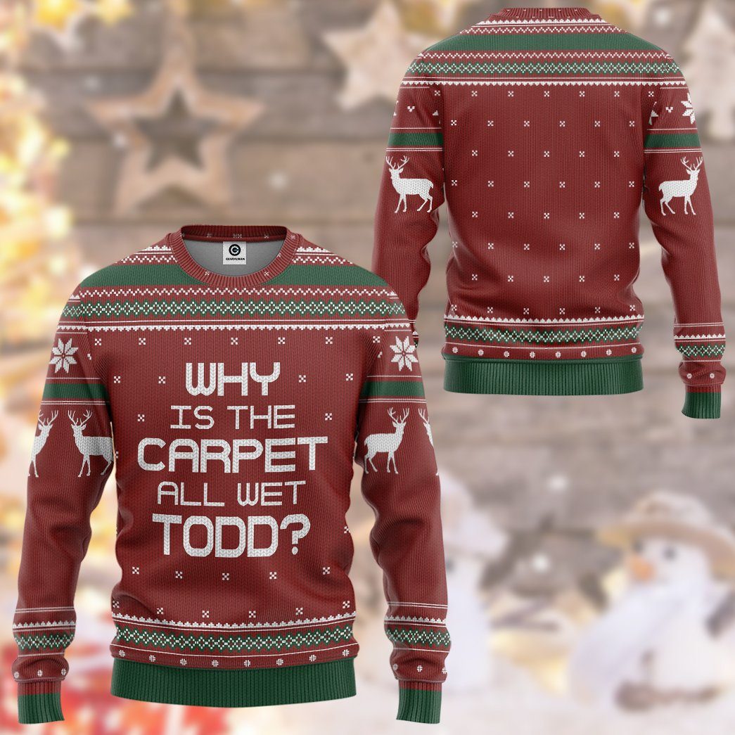 Gearhuman 3D Why Is The Carpet All Wet Todd National Lampoon Christmas Vacation Ugly Sweater Custom Tshirt Hoodie Apparel GVC03114 3D Apparel 