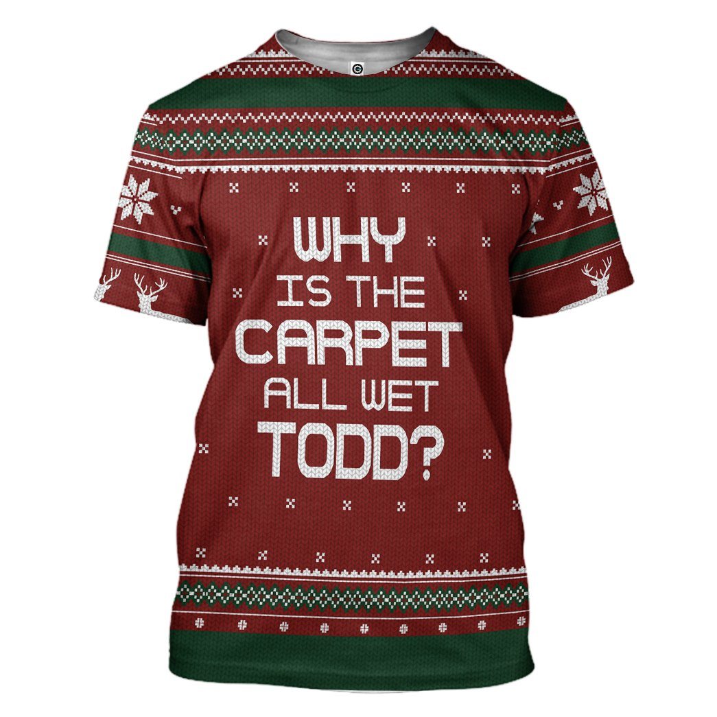Gearhuman 3D Why Is The Carpet All Wet Todd National Lampoon Christmas Vacation Ugly Sweater Custom Tshirt Hoodie Apparel GVC03114 3D Apparel T-Shirt S 