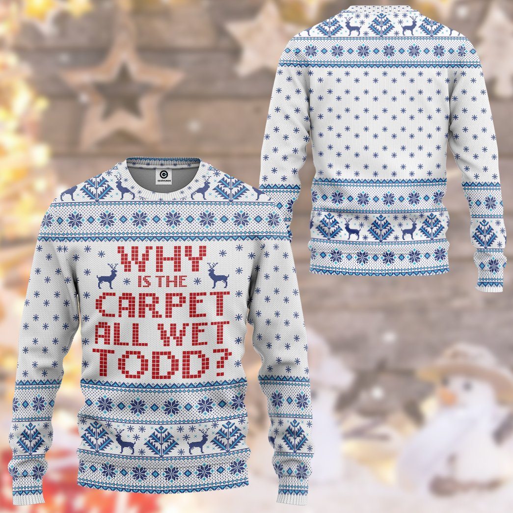 Gearhuman 3D Why Is The Carpet All Wet Todd National Lampoons Christmas Vacation Ugly Sweater Custom Tshirt Hoodie Apparel GV03116 3D Apparel 