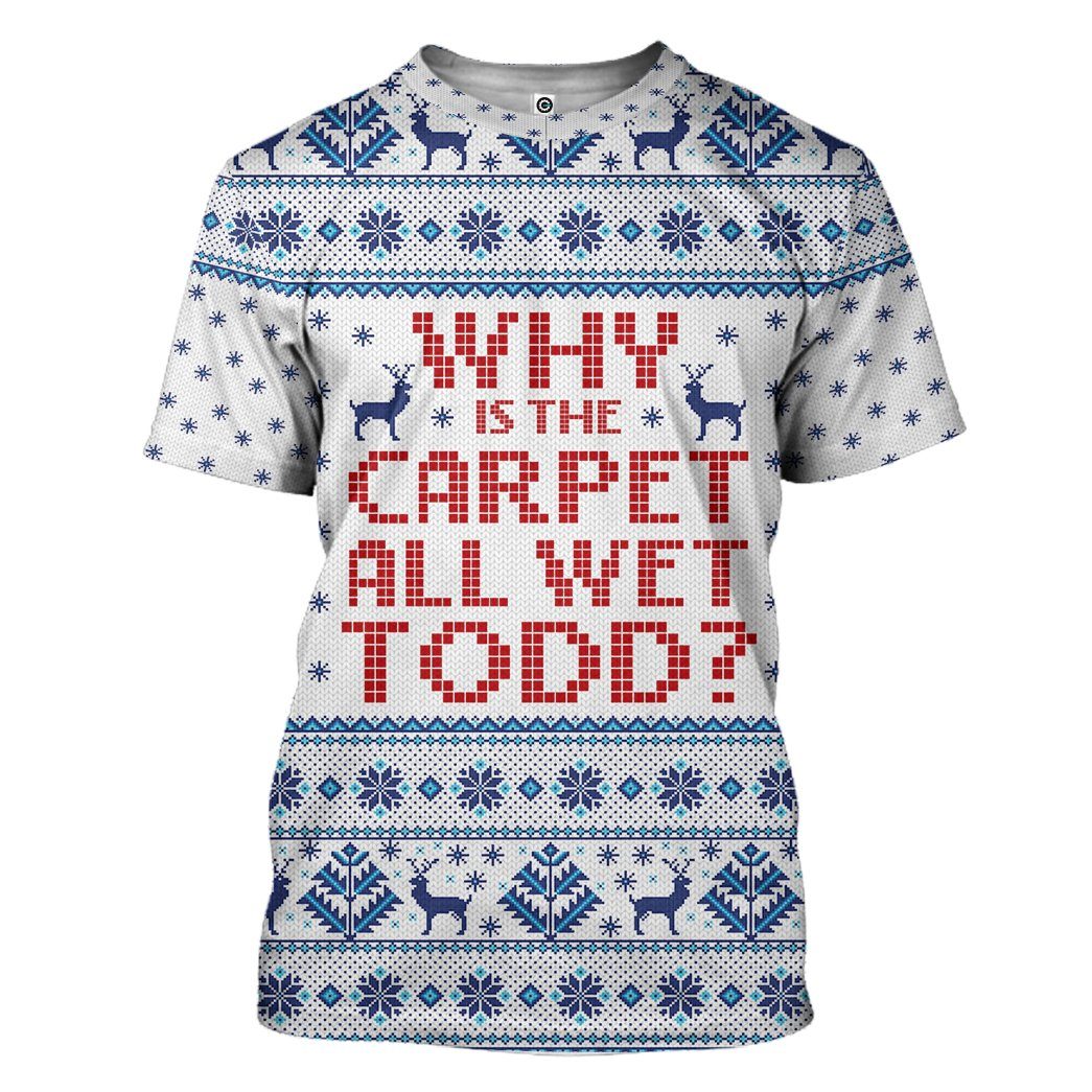 Gearhuman 3D Why Is The Carpet All Wet Todd National Lampoons Christmas Vacation Ugly Sweater Custom Tshirt Hoodie Apparel GV03116 3D Apparel T-Shirt S 