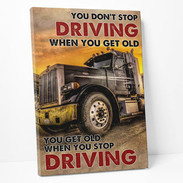 Gearhumans 3D You Get Old When You Stop Driving Truck Custom Canvas