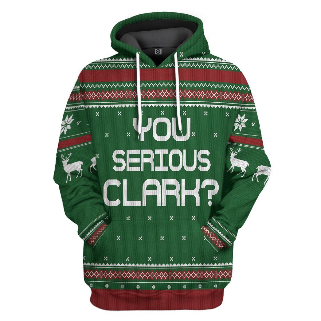 Gearhuman 3D You Serious Clark Green National Lampoons Christmas Vacation Ugly Sweater Custom Tshirt Hoodie Apparel GV03119 3D Apparel Hoodie S 