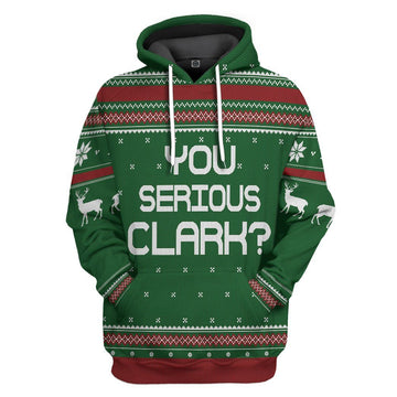 Gearhumans 3D You Serious Clark Green National Lampoons Christmas Vacation Ugly Sweater Custom Tshirt Hoodie Apparel