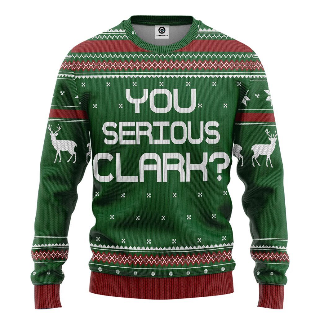 Gearhuman 3D You Serious Clark Green National Lampoons Christmas Vacation Ugly Sweater Custom Tshirt Hoodie Apparel GV03119 3D Apparel Long Sleeve S 