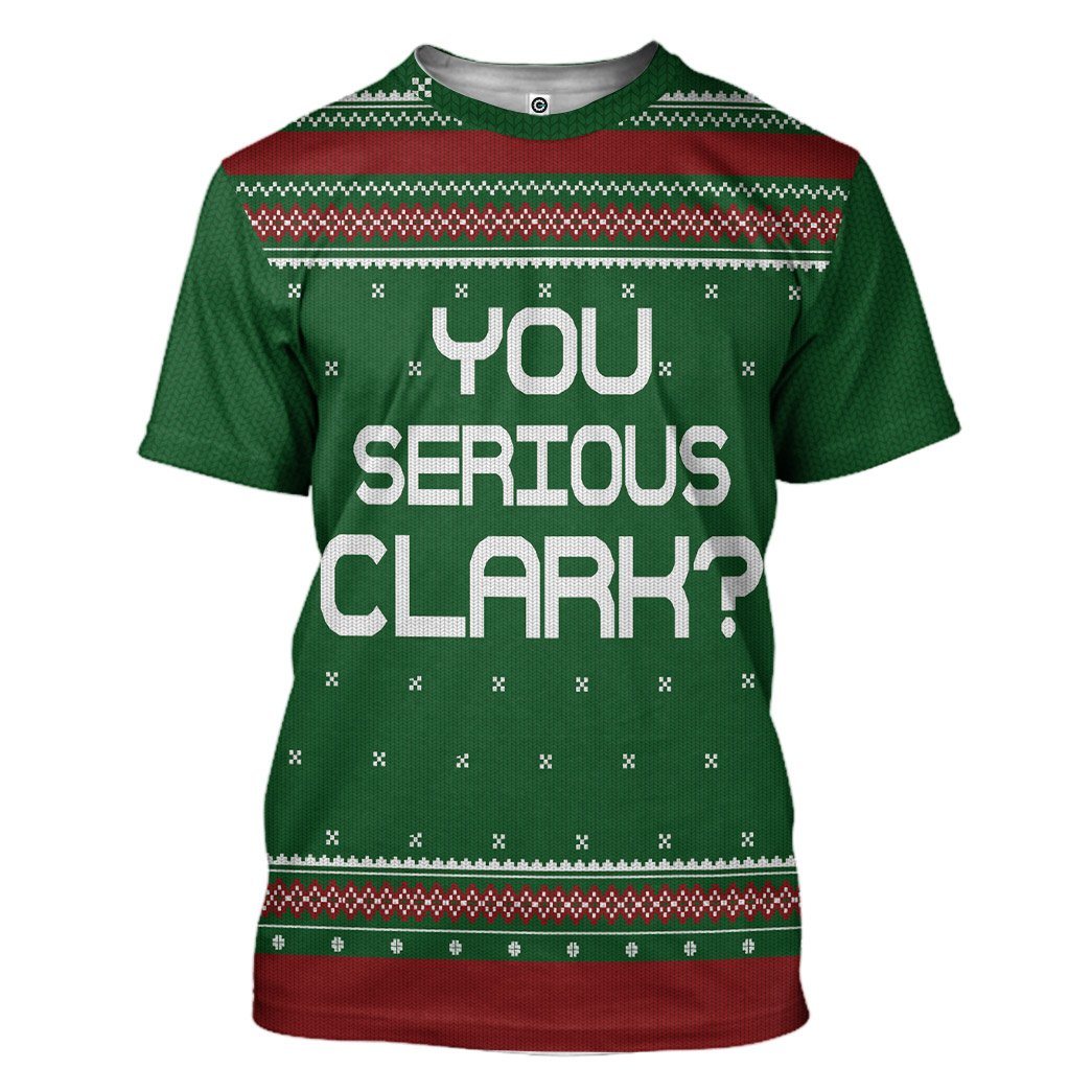 Gearhuman 3D You Serious Clark Green National Lampoons Christmas Vacation Ugly Sweater Custom Tshirt Hoodie Apparel GV03119 3D Apparel T-Shirt S 