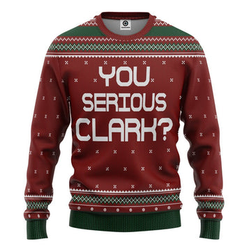 Gearhumans 3D You Serious Clark National Lampoons Christmas Vacation Ugly Sweater Custom Tshirt Hoodie Apparel