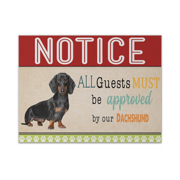 Gearhumans 3D All Guests Must Be Approved By Our Dachshund Custom Canvas GW150411 Canvas 1 Piece Non Frame M