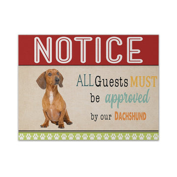 Gearhumans 3D All Guests Must Be Approved By Our Dachshund Custom Canvas GW150412 Canvas 1 Piece Non Frame M