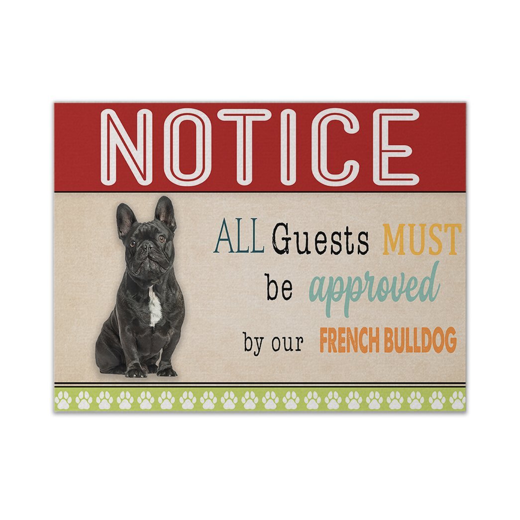 Gearhumans 3D All Guests Must Be Approved By Our French Bulldog Custom Canvas GW15046 Canvas 1 Piece Non Frame M