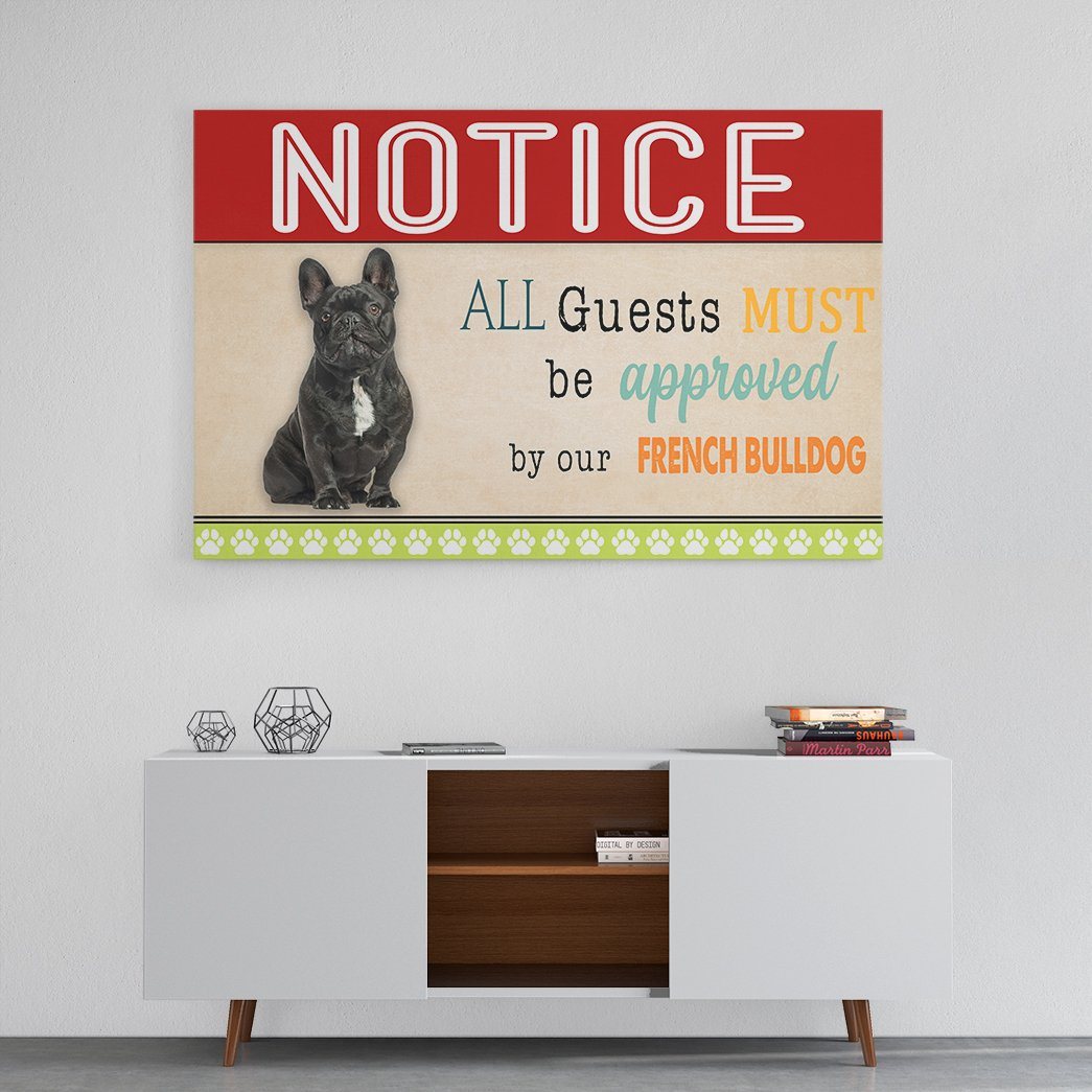 Gearhumans 3D All Guests Must Be Approved By Our French Bulldog Custom Canvas GW15046 Canvas 