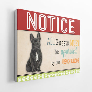 Gearhumans 3D All Guests Must Be Approved By Our French Bulldog Custom Canvas