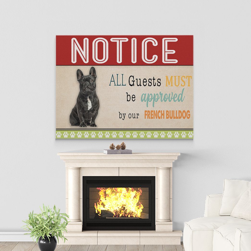 Gearhumans 3D All Guests Must Be Approved By Our French Bulldog Custom Canvas GW15046 Canvas 
