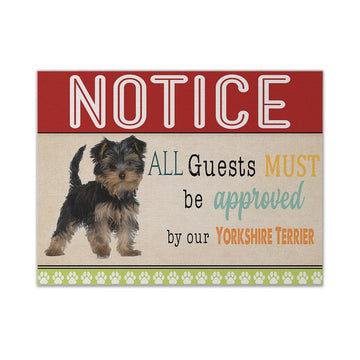 Gearhumans 3D All Guests Must Be Approved By Our Yorkshire Terrier Custom Canvas GW150410 Canvas 1 Piece Non Frame M