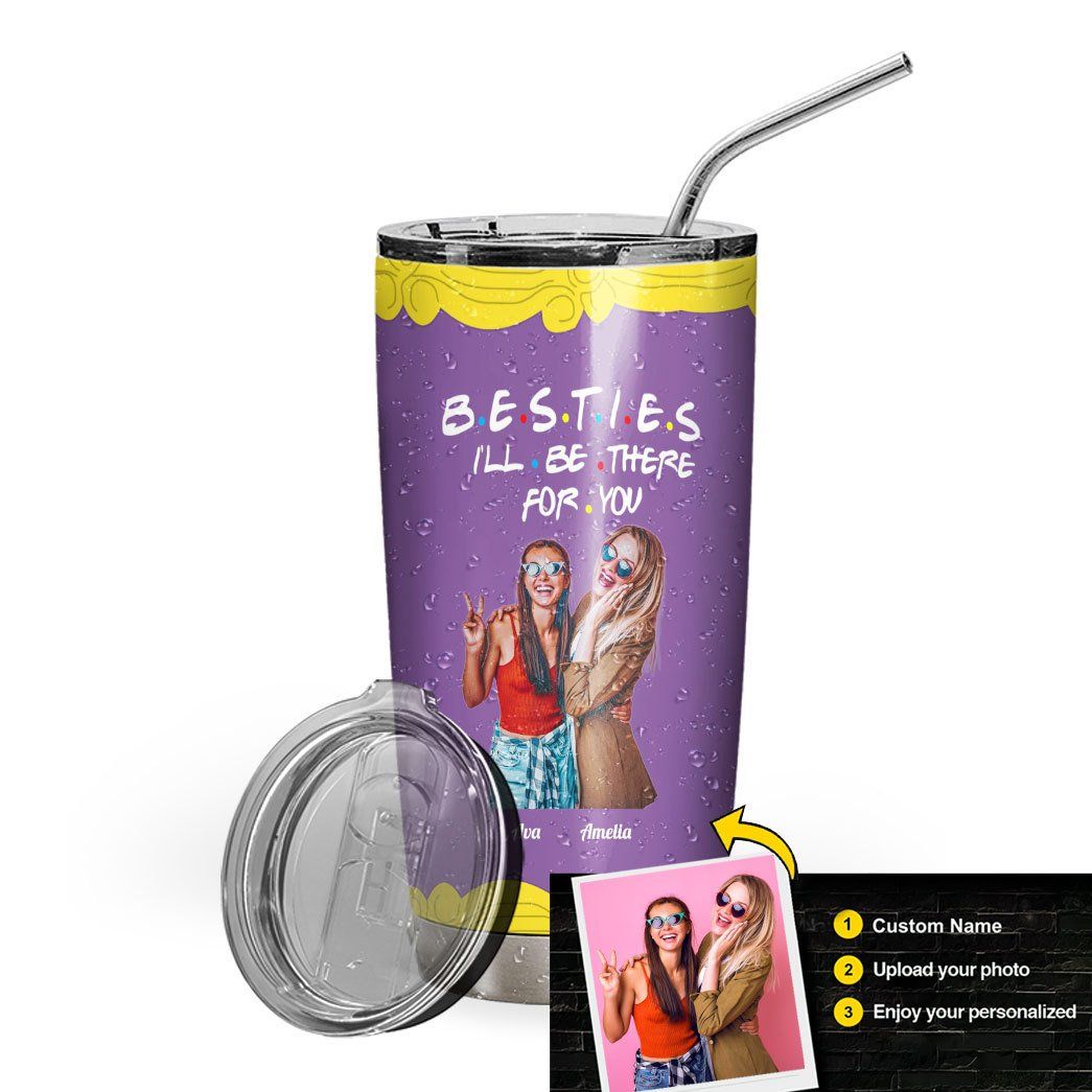 Gearhumans 3D Besties I Will Be There For You Gift For Friends Custom Name Custom Photo Tumbler GS07072114 Tumbler 