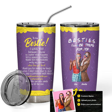Gearhumans 3D Besties I Will Be There For You Gift For Friends Custom Name Custom Photo Tumbler GS07072114 Tumbler Custom Photo/Short 20oz 