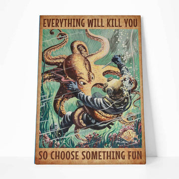 Gearhumans 3D Everything Will Kill You So Choose Something Fun Scuba Diving Canvas ZK2005213 Canvas 1 Piece Non Frame M
