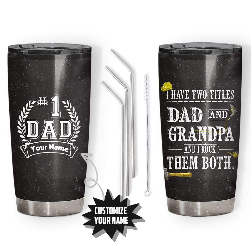 Gearhumans [Best Gift For Father's Day] Gearhuman 3D I Have Two Titles Dad And Grandpa Custom Name Design Vacuum Insulated Tumbler GW18056 Tumbler