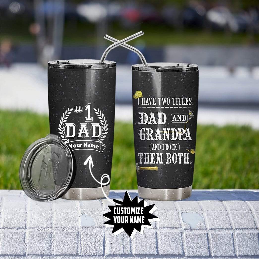 Gearhumans [Best Gift For Father's Day] Gearhuman 3D I Have Two Titles Dad And Grandpa Custom Name Design Vacuum Insulated Tumbler GW18056 Tumbler