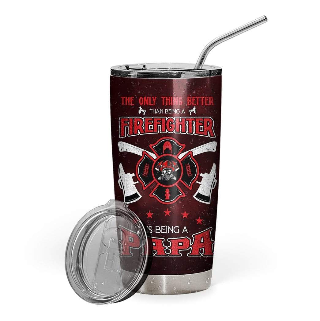 Gearhumans [Best Gift For Father's Day] Gearhuman 3D The Only Thing Better Than Being A Firefighter Custom Name Design Vacuum Insulated Tumbler GW26059 Tumbler 20oz