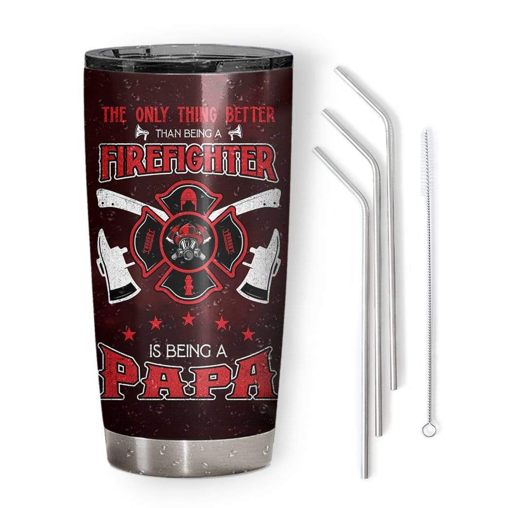Gearhumans [Best Gift For Father's Day] Gearhuman 3D The Only Thing Better Than Being A Firefighter Custom Name Design Vacuum Insulated Tumbler GW26059 Tumbler