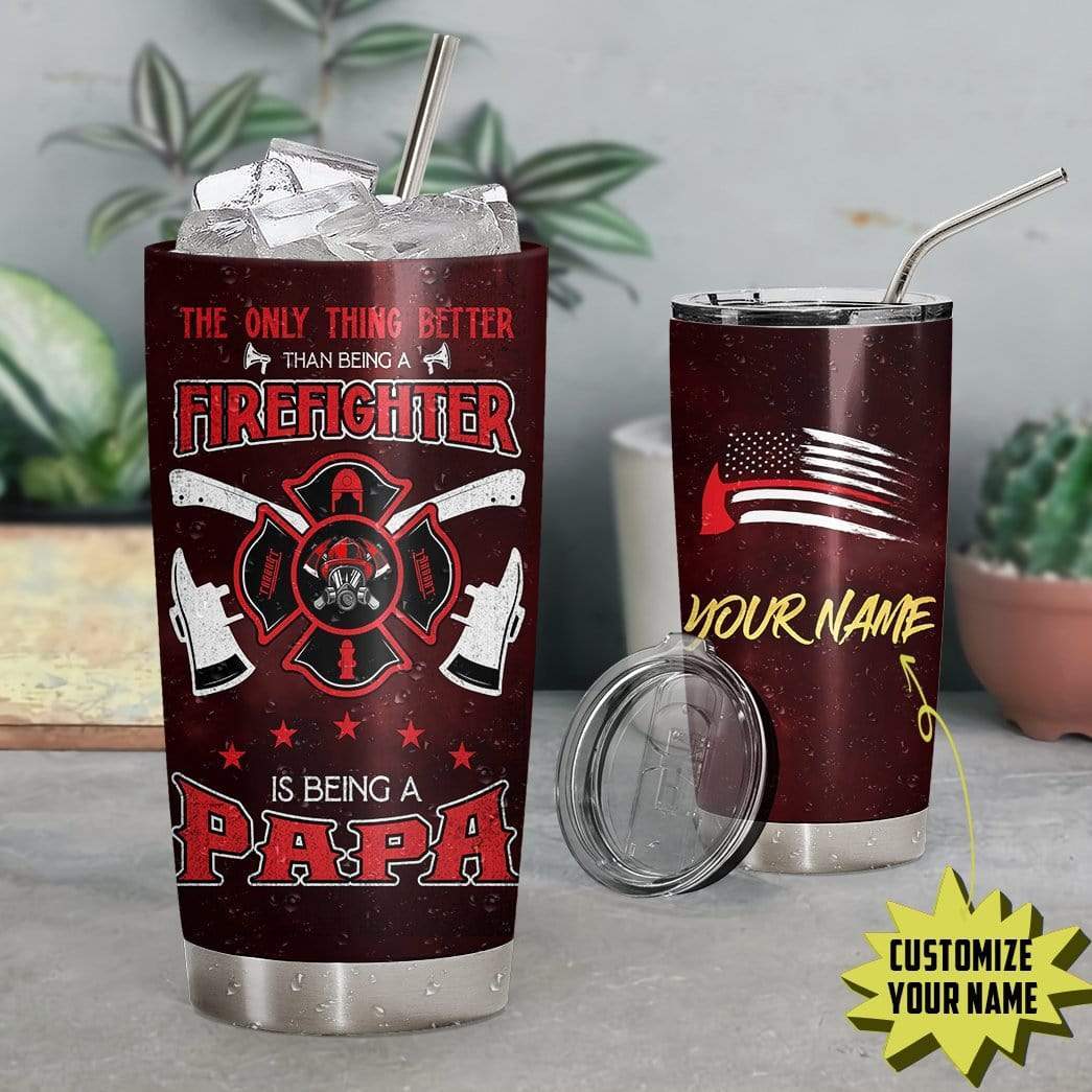 Gearhumans [Best Gift For Father's Day] Gearhuman 3D The Only Thing Better Than Being A Firefighter Custom Name Design Vacuum Insulated Tumbler GW26059 Tumbler