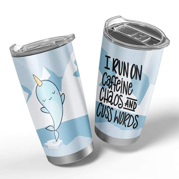 Gearhumans 3D I Run On Chaos Caffeine And Cuss Words Narwhal Custom Design Vacuum Insulated Tumbler