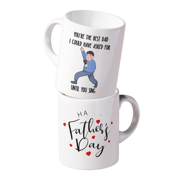 Gearhumans Gearhumsn 3D You are The Best Dad I Could Have Asked For Until You Sing Mug ZK1405216 Mug 11oz 