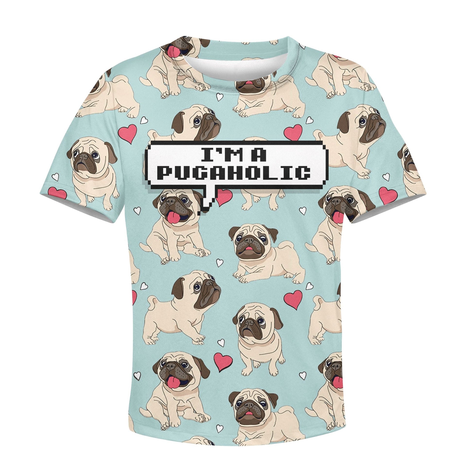 I AM PUGAHOLIC Kid Custom Hoodies T-shirt Apparel HD-PET110204K kid 3D apparel Kid T-Shirt XS 