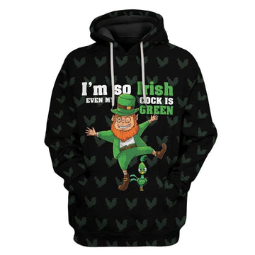 I'm So Irish Even My Cock Is Green Custom T-Shirts Hoodie Apparel HD-QM2001206 3D Custom Fleece Hoodies Hoodie S 