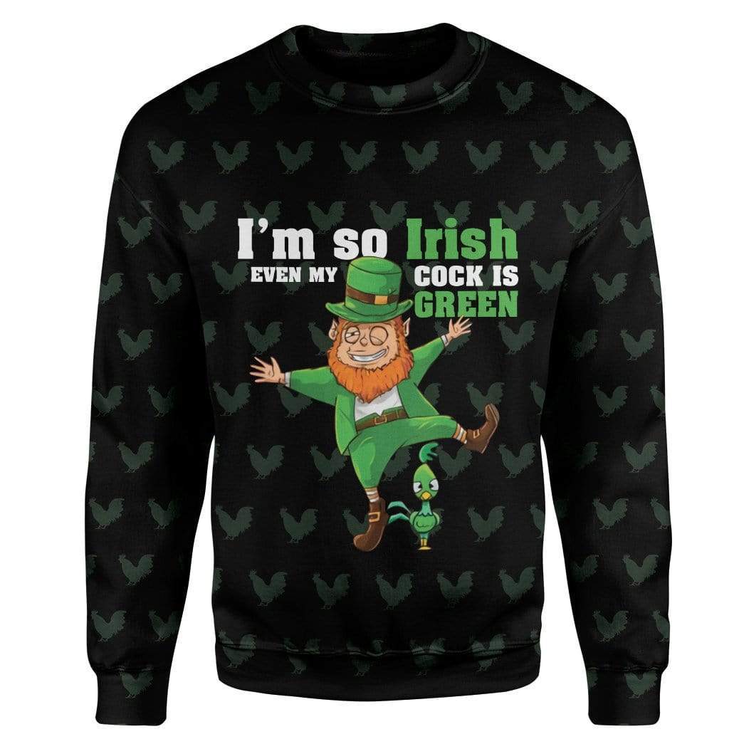I'm So Irish Even My Cock Is Green Custom T-Shirts Hoodie Apparel HD-QM2001206 3D Custom Fleece Hoodies Long Sleeve S 