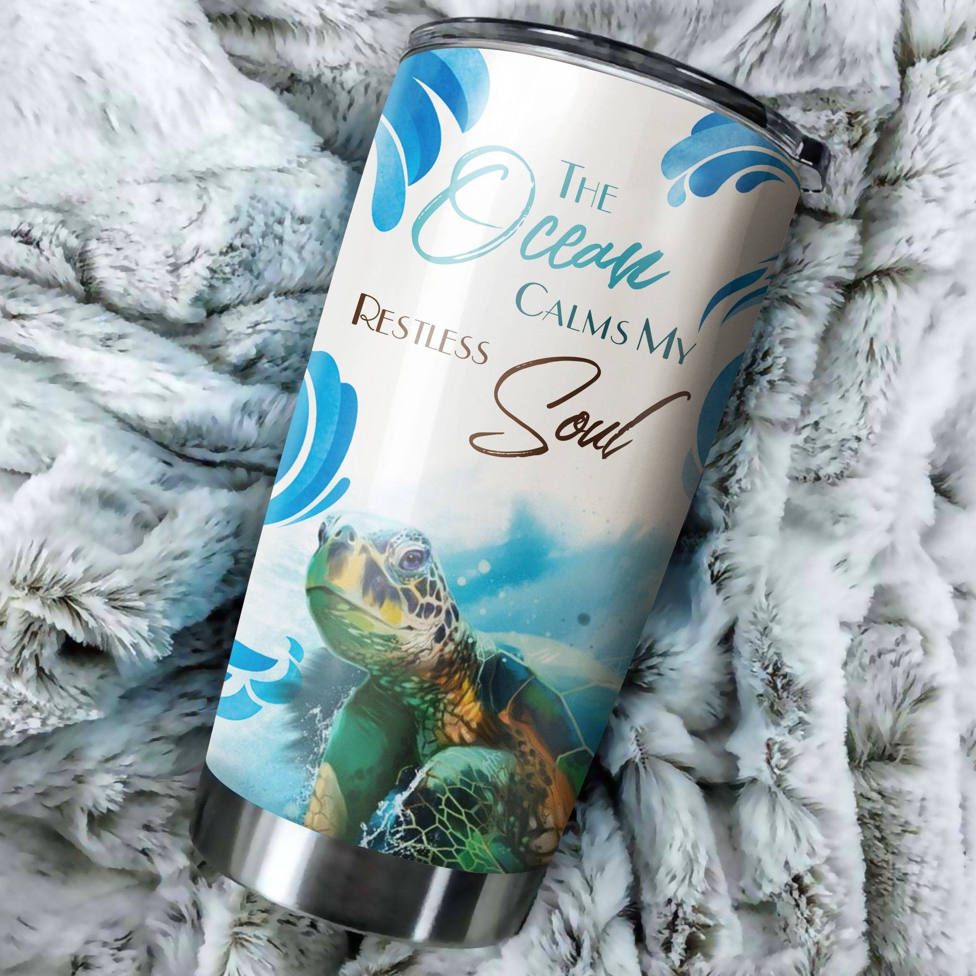 The Ocean Calms My Restless Soul Sea Turtle - Tumbler Cup tumbler Tumbler 