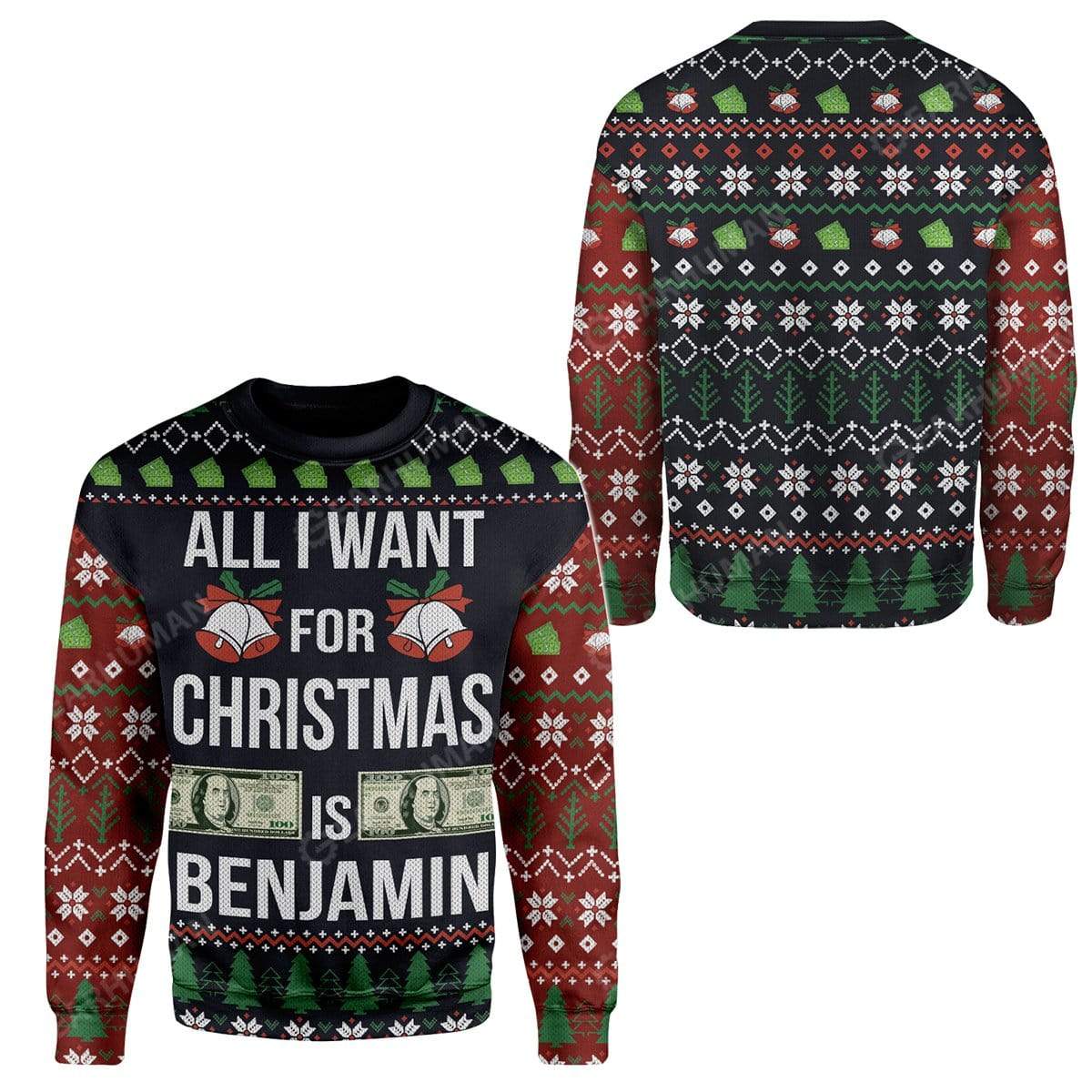 Ugly All I Want For Christmas Is Benjamin Custom Sweater Apparel HD-AT16111914 Ugly Christmas Sweater 